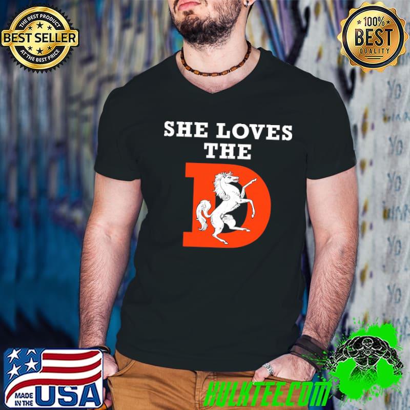 She Loves The D Denver Football Shirt