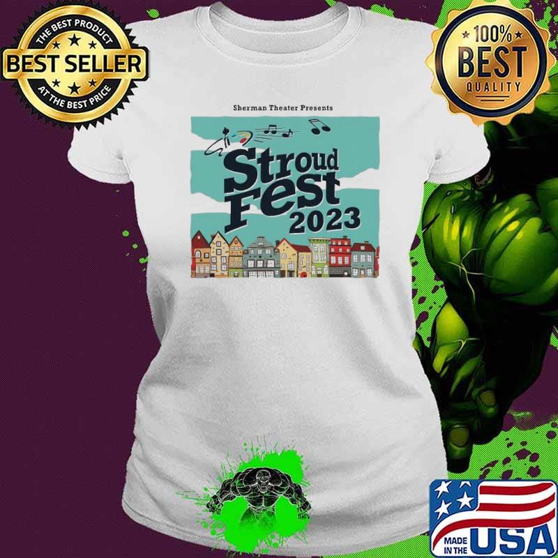Sherman Theater Presents Stroud Fest 2023 s Ladies tee Sherman Theater Presents Stroud Fest 2023 s Ladies tee