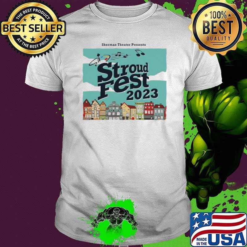 Sherman Theater Presents Stroud Fest 2023 shirt