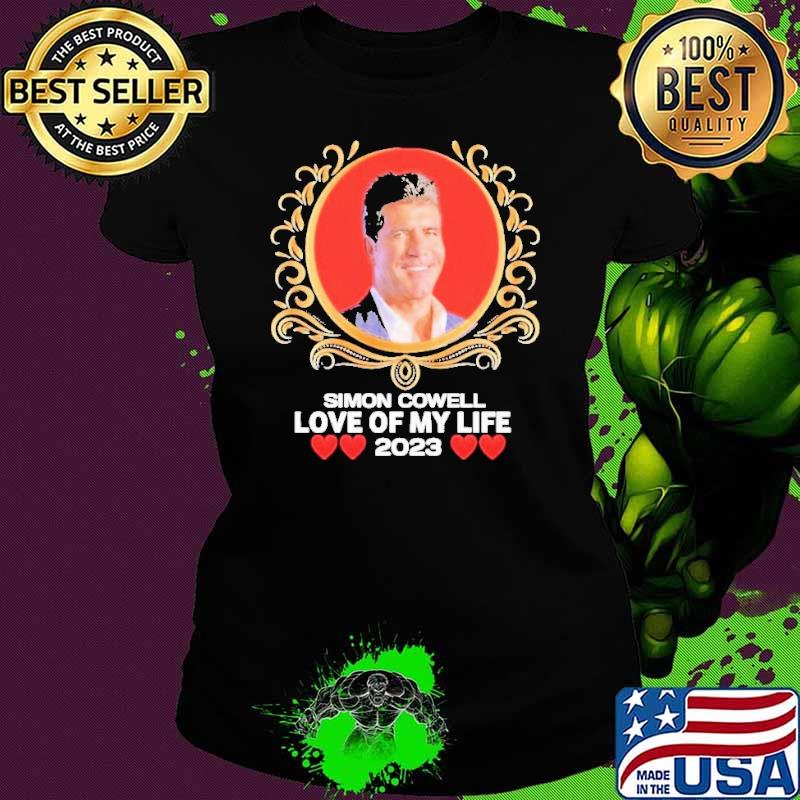 Simon cowell love of my life 2023 hearts s Ladies tee Simon cowell love of my life 2023 hearts s Ladies tee