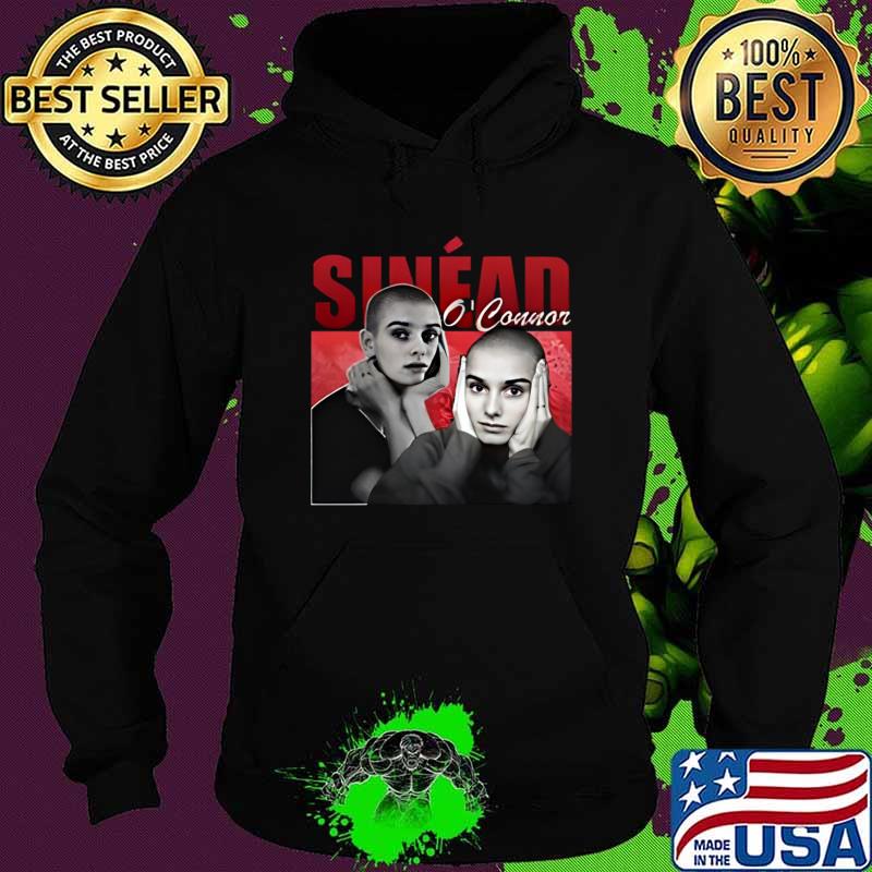Sinead o'connor 1966 a music artist and actress T-Shirt Hoodie Sinead o'connor 1966 a music artist and actress T-Shirt Hoodie