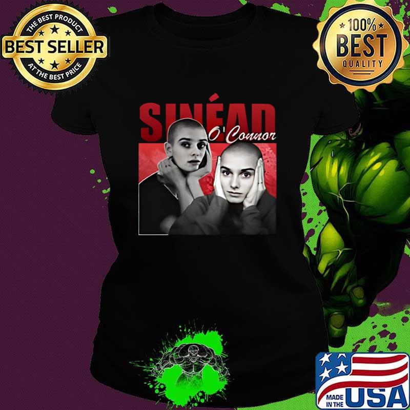 Sinead o'connor 1966 a music artist and actress T-Shirt Ladies tee Sinead o'connor 1966 a music artist and actress T-Shirt Ladies tee