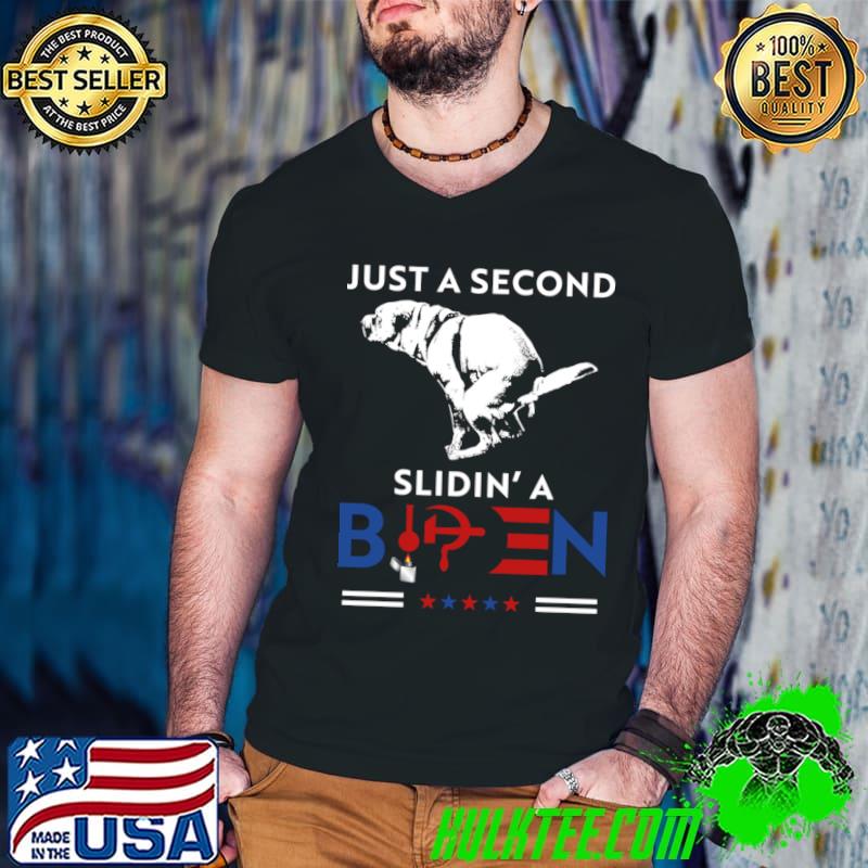 Slidin' A Dog Joe Biden Just a Second T-Shirt