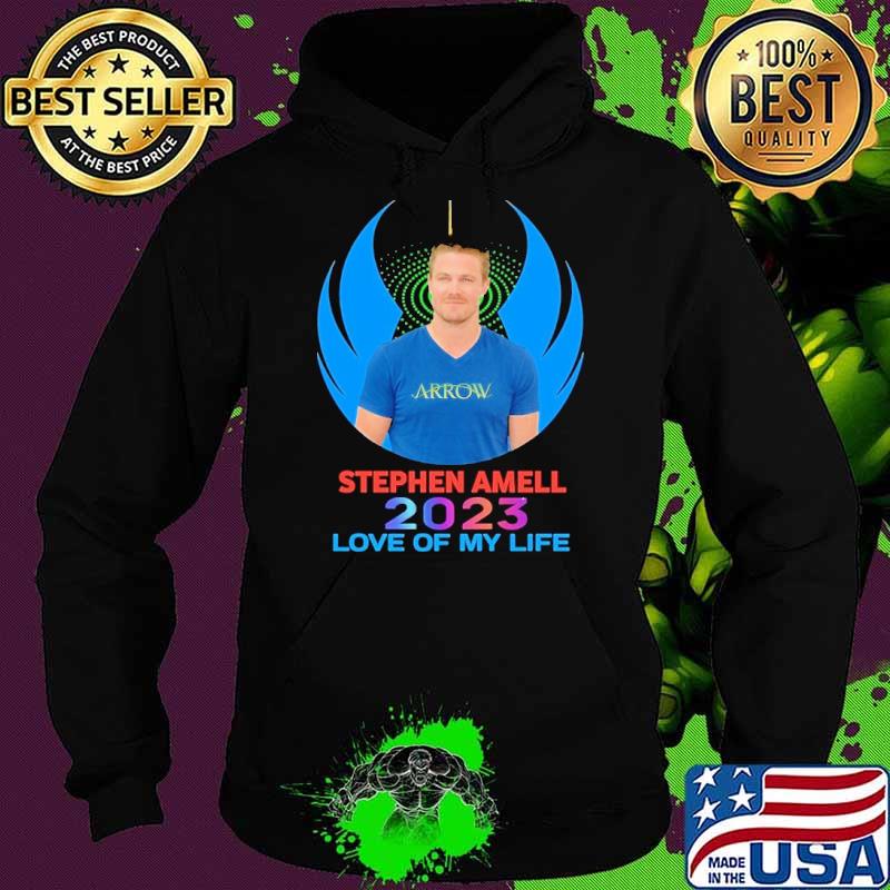 Stephen Amell 2023 love of my life s Hoodie Stephen Amell 2023 love of my life s Hoodie