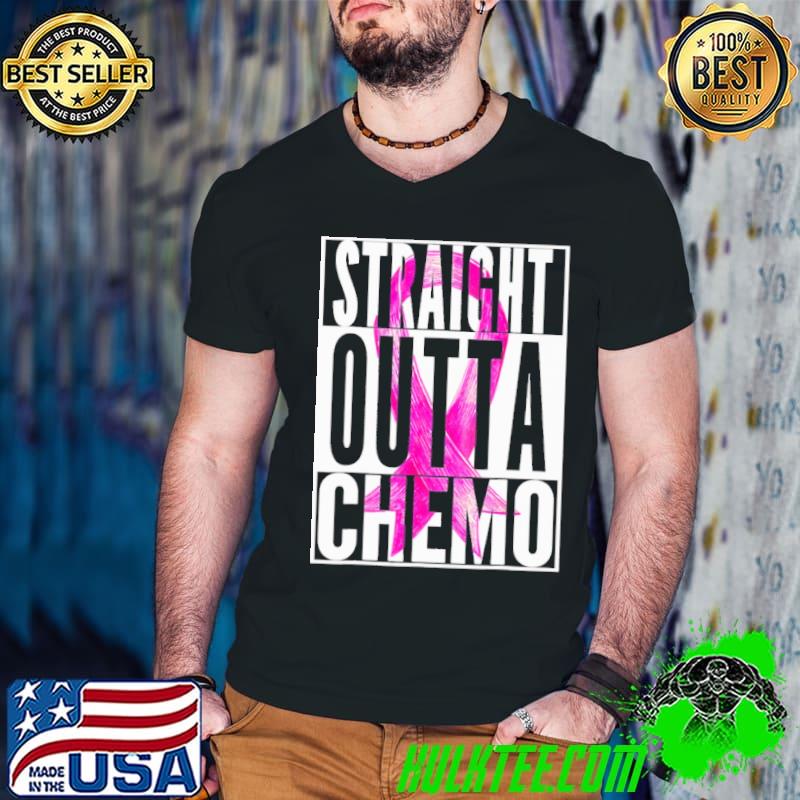 Straight Outta Chemo - For Breast Cancer Awareness Month shirt
