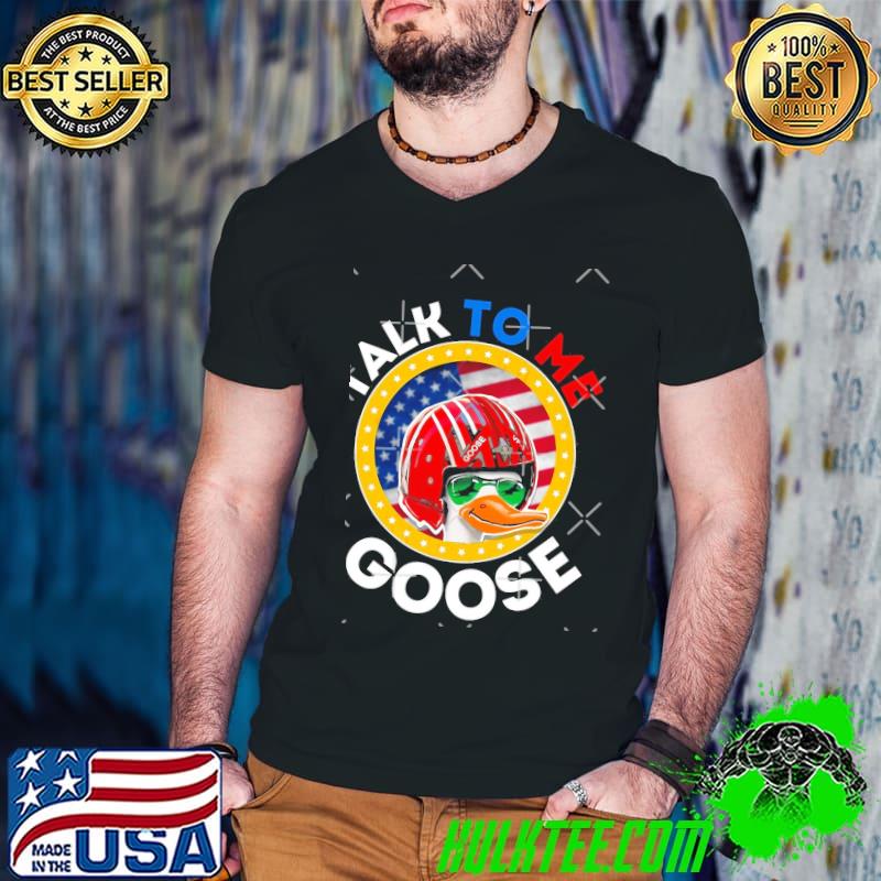Talk To Me Goose American Flag Shirt