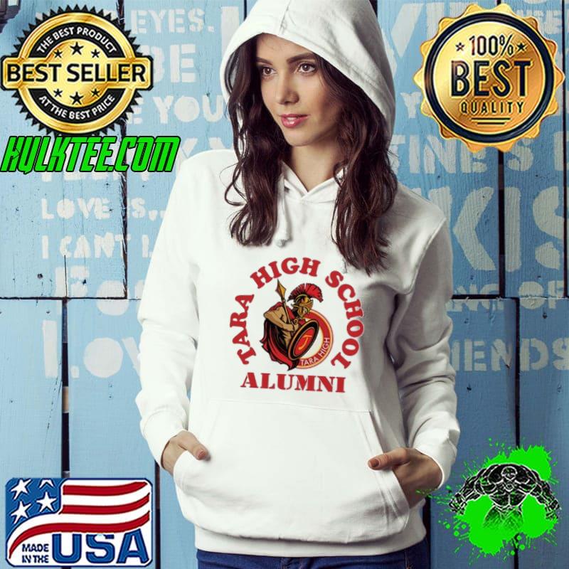 Tara high school alumni s Hoodie Tara high school alumni s Hoodie