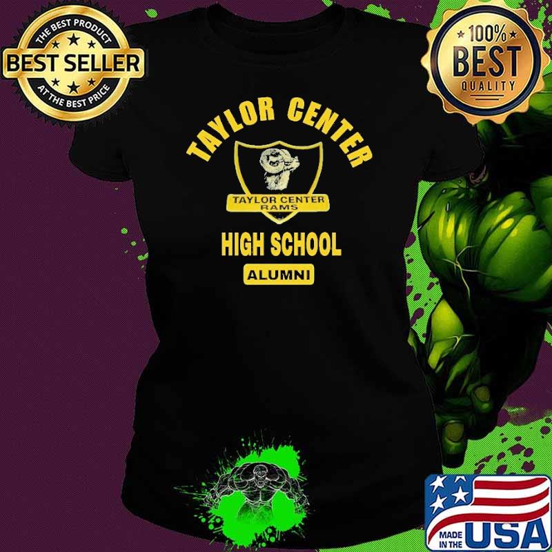Taylor center rams high school alumni s Ladies tee Taylor center rams high school alumni s Ladies tee