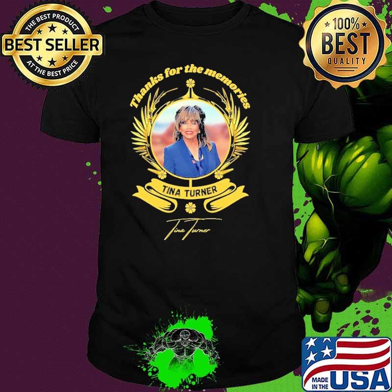 Thanks for the memories Tina Turner signature shirt