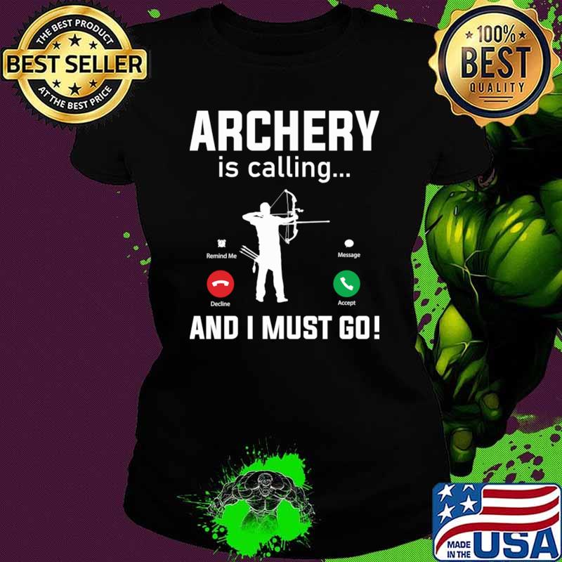 The Archer's Calling And I Must Go T-Shirt