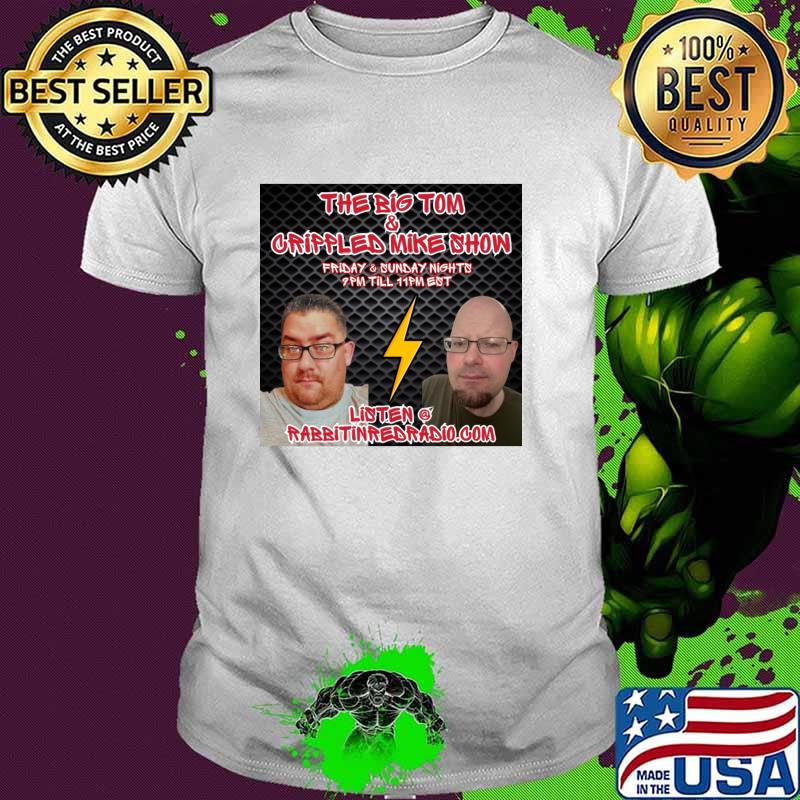 The Big Tom & Crippled Mike Show Listen To Rabbit In Red Radio T-Shirt