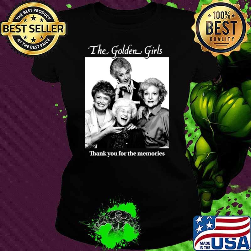 The golden girls thank you for the memories tv T-Shirt