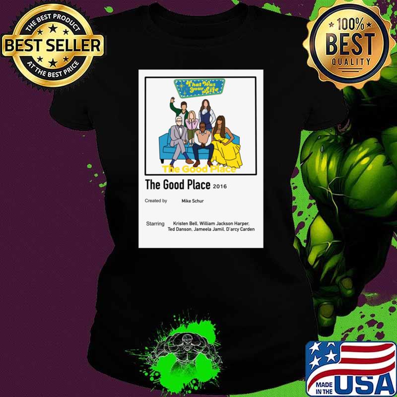 The good Place mike schur kristen bell william jackson harper ted danson T-Shirt