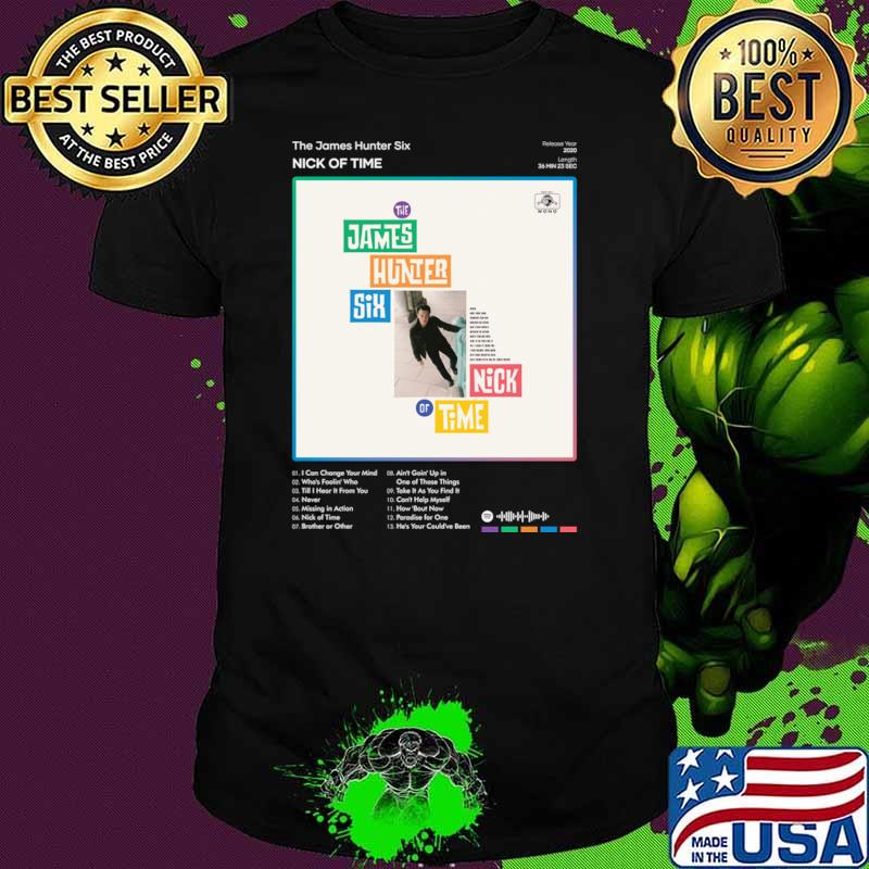 The James Hunter Six Nick of Time Tracklist Album T-Shirt Unisex The James Hunter Six Nick of Time Tracklist Album T-Shirt Unisex