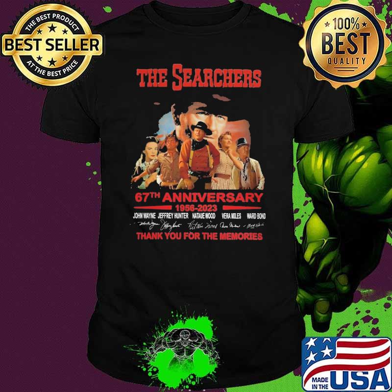 The searchers 67th anniversary 1956 2023 thank you for the memories signature shirt