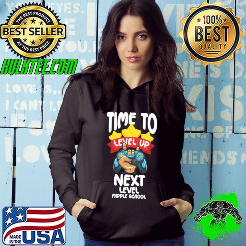 Time To Level Up Middle School Video Gamer Graduation T-Shirt Hoodie Time To Level Up Middle School Video Gamer Graduation T-Shirt Hoodie