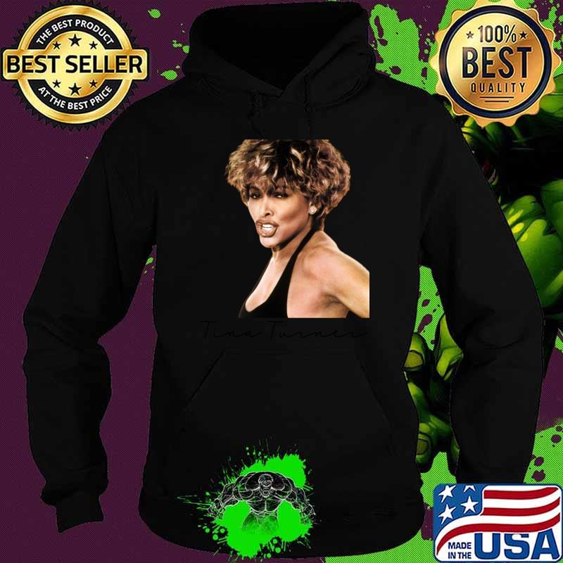 Tina Turner A Singer! Queen Of Rock n Roll T-Shirt Hoodie Tina Turner A Singer! Queen Of Rock n Roll T-Shirt Hoodie