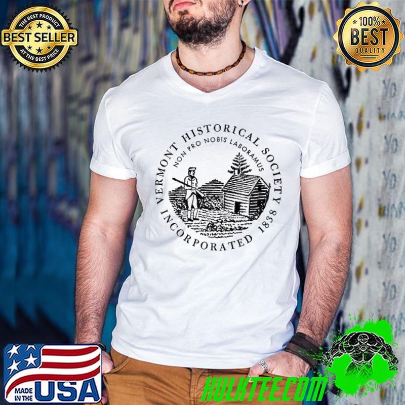Vermont historical society incorporated 1838 shirt