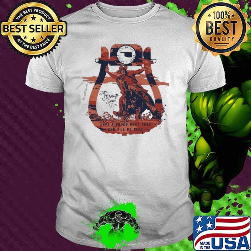 Vinita and Oklahoma Let’s stirrup some fun have a rodeo next year and still be back Shirt
