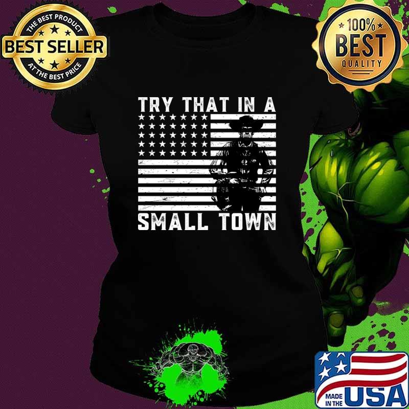 Vintage Try That In A Small Town Flag USA T-Shirt