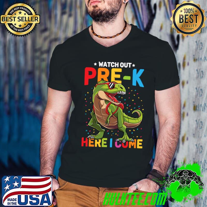 Watch Out Pre-K Here I Come Dinosaur Back to School T-Shirt