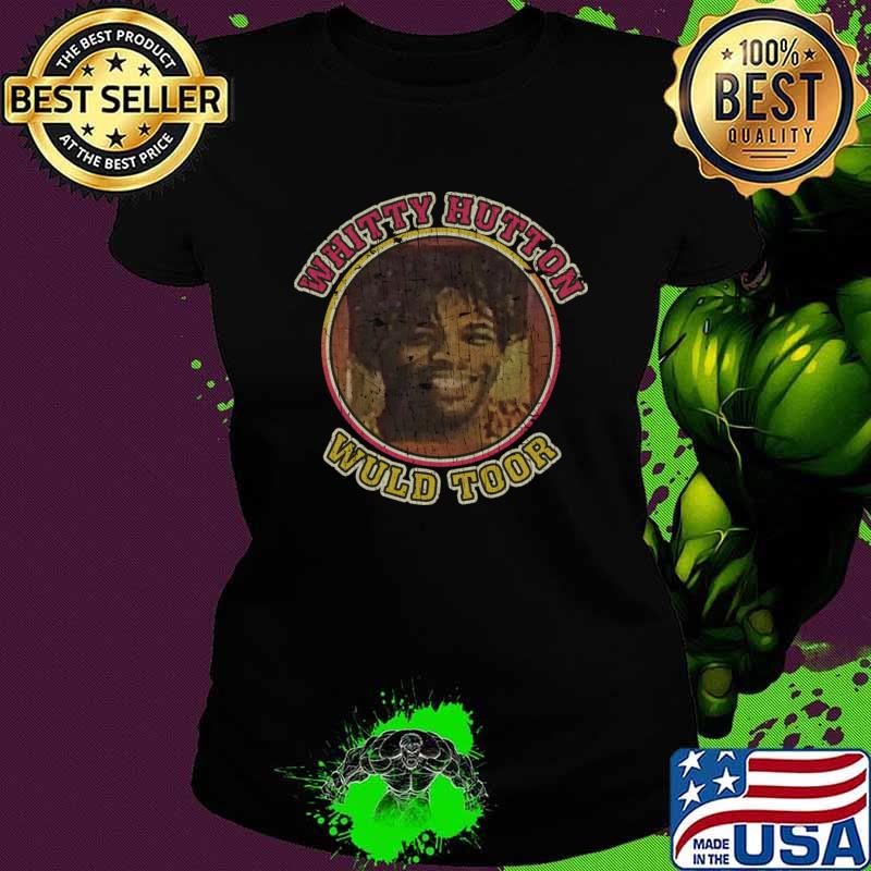 Whitty Huton Wuld Toor Vintage TMartin Lovers TV T-Shirt Whitty Huton Wuld Toor Vintage TMartin Lovers TV T-Shirt