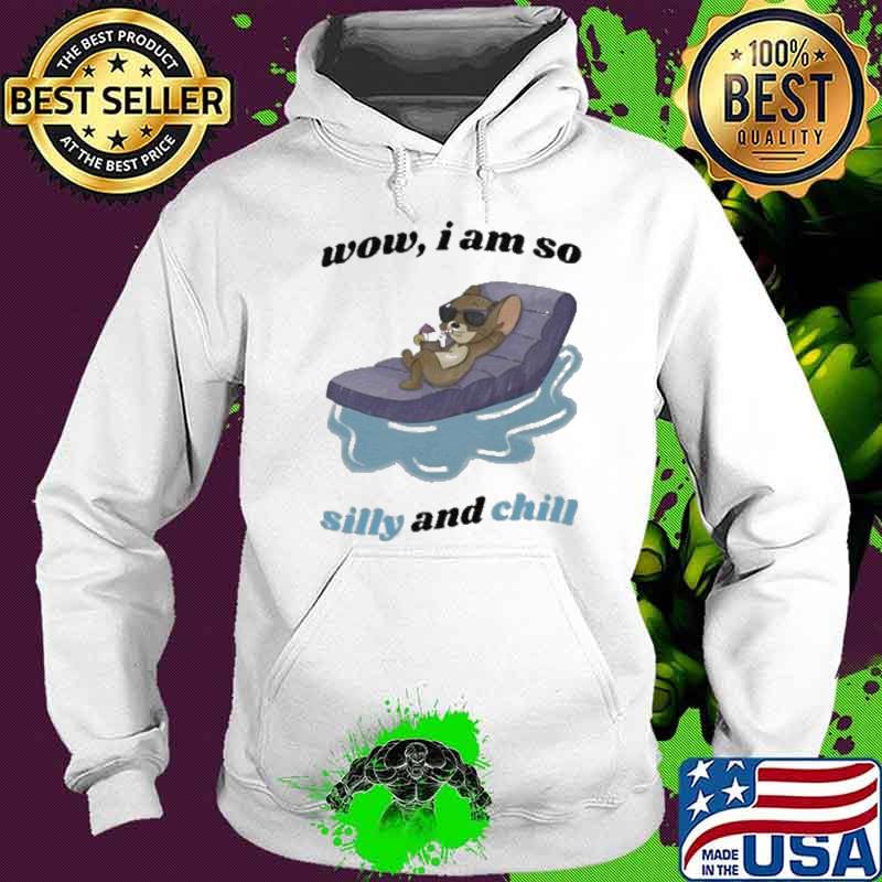 Wow I Am So Silly And Chill Jerry Mouse Shirt Wow I Am So Silly And Chill Jerry Mouse Shirt