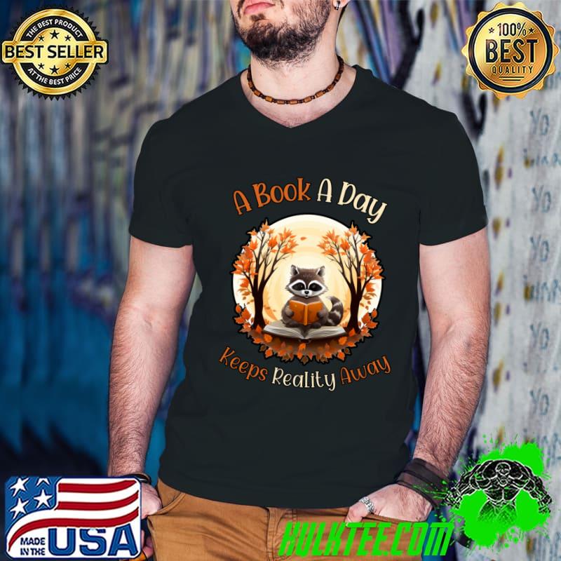 A Book A Day Keeps Reality Away Cute Raccoon Reading T-Shirt