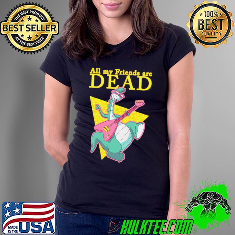 All My Friends Are Dead Dinosaur Shirt