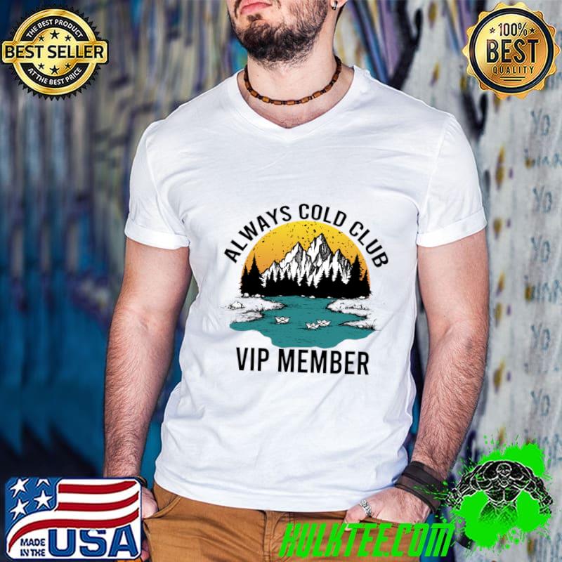 Always Cold Club VIP Member Mountain Sunset T-Shirt Guys V Neck Always Cold Club VIP Member Mountain Sunset T-Shirt Guys V Neck