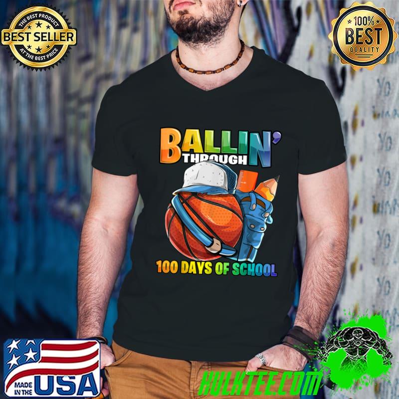 Ballin Through 100 Days of School Basketball Kindergarten Colors T-Shirt