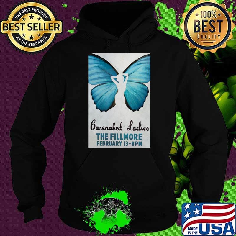 Barenaked Ladies The Fillmore February Butterfly concert tour announcement T-Shirt Hoodie Barenaked Ladies The Fillmore February Butterfly concert tour announcement T-Shirt Hoodie