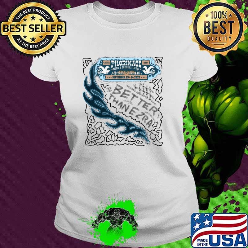 Better than ezra pilgrimage concert 2023 T-Shirt Ladies tee Better than ezra pilgrimage concert 2023 T-Shirt Ladies tee