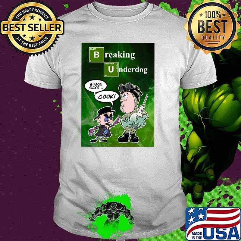 Breaking Underdog Simon Says Cook Chemistry Table T-Shirt