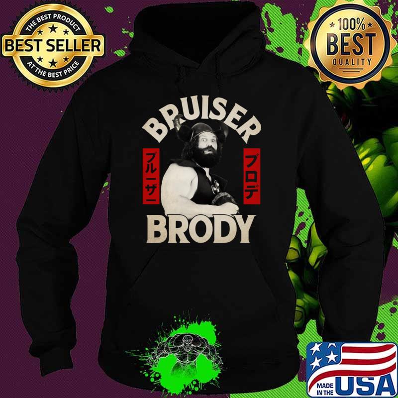 Bruiser brody wrestler who earned his greatest Wwe Smackdown Sports T-Shirt Hoodie Bruiser brody wrestler who earned his greatest Wwe Smackdown Sports T-Shirt Hoodie
