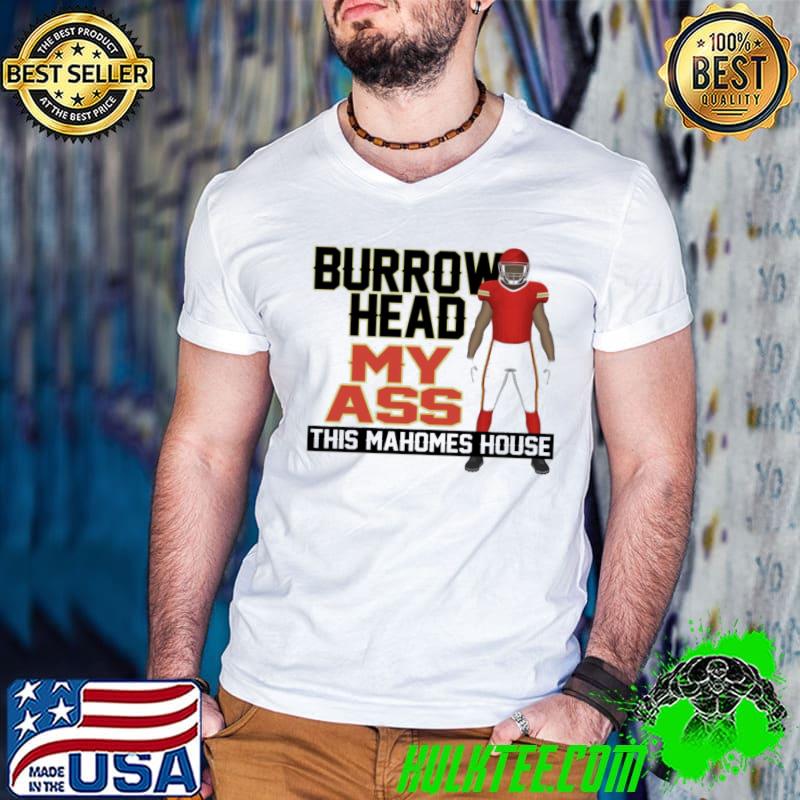 Burrowhead My Ass This Mahomes House Travis Kelce Shirt Guys V Neck Burrowhead My Ass This Mahomes House Travis Kelce Shirt Guys V Neck