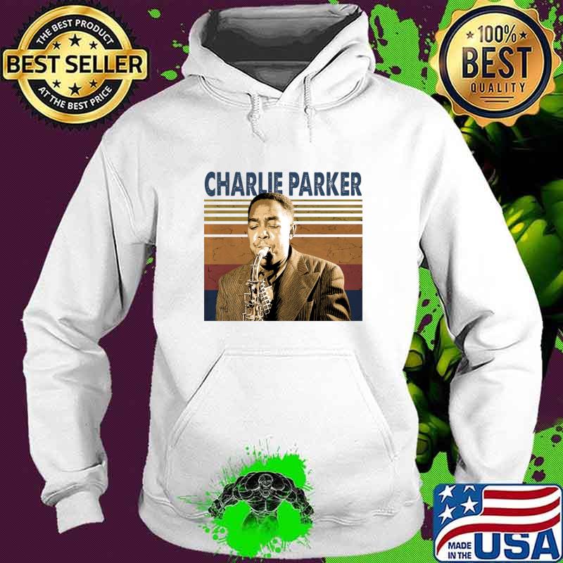 Charlie Parker's Musical Timeless Elegance Portraits Vintage T-Shirt Hoodie Charlie Parker's Musical Timeless Elegance Portraits Vintage T-Shirt Hoodie