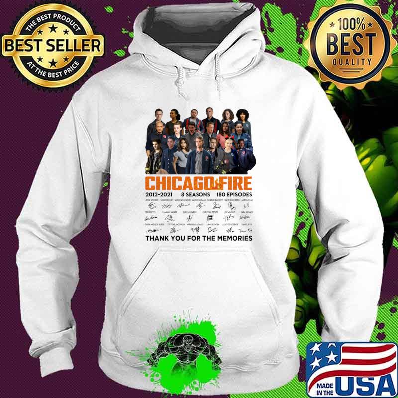 Chicago Fire Tv Series 2021 2021 8 Seasons 180 Episodes Thank You For The Memories Signatures T-Shirt Hoodie Chicago Fire Tv Series 2021 2021 8 Seasons 180 Episodes Thank You For The Memories Signatures T-Shirt Hoodie