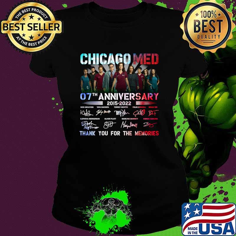 Chicago Med 07Th Anniversary 2015 2022 Thank You For The Memories Signature T-Shirt