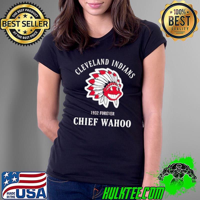 Cleveland indians chief wahoo 1932 forever shirt Cleveland indians chief wahoo 1932 forever shirt