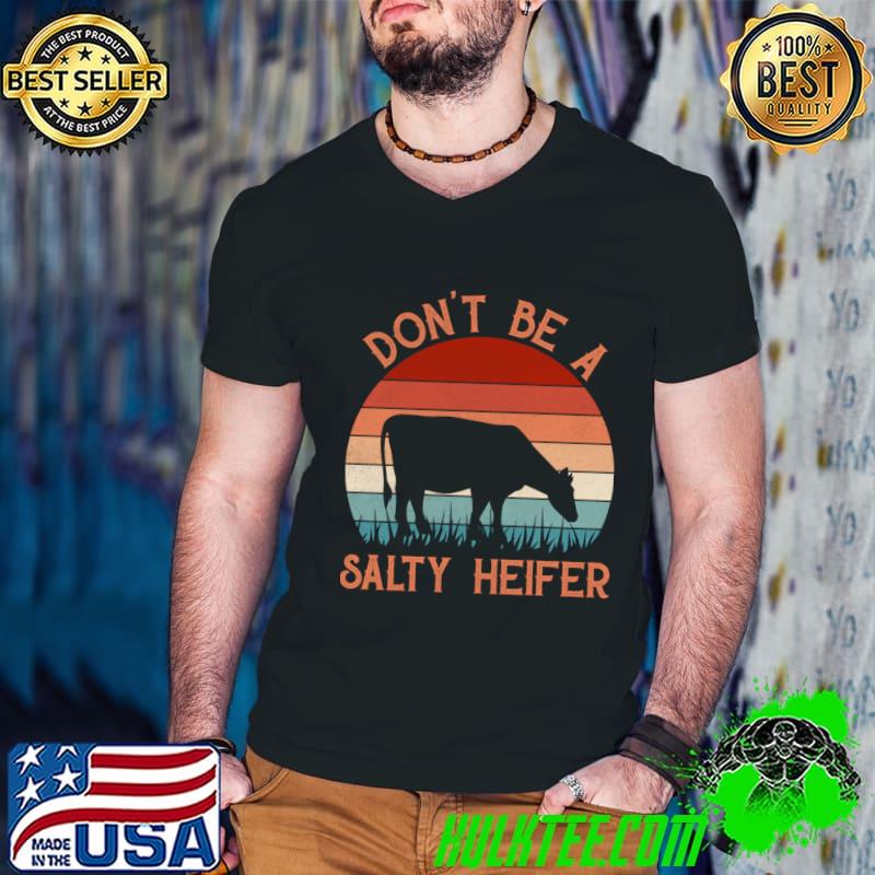 Don't be a salty heifer vintage sunset T-Shirt