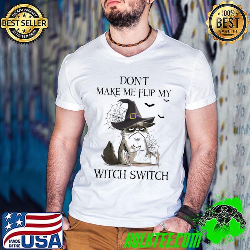 Don't Make Me Flip My Witch Switch Cat Halloween shirt