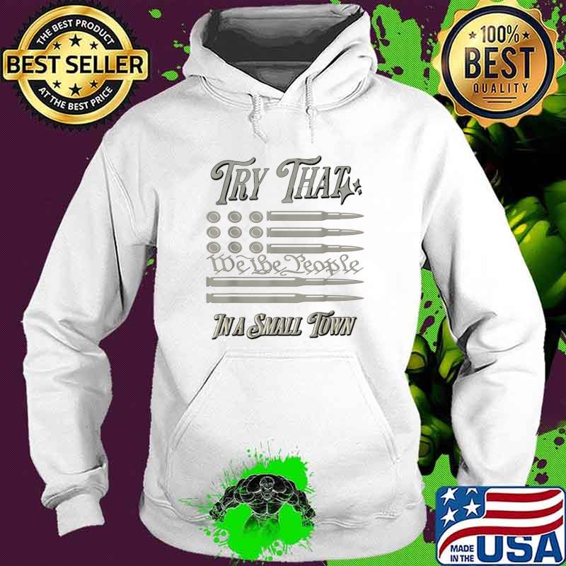Don't Try That In My Small Town USA Americana T-Shirt