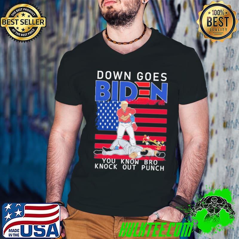 Down goes biden you know bro knock out punch usa flag shirt