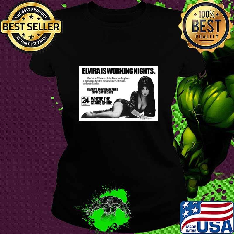 Elvira is working nights movie macabre 9pm saturday's T-Shirt