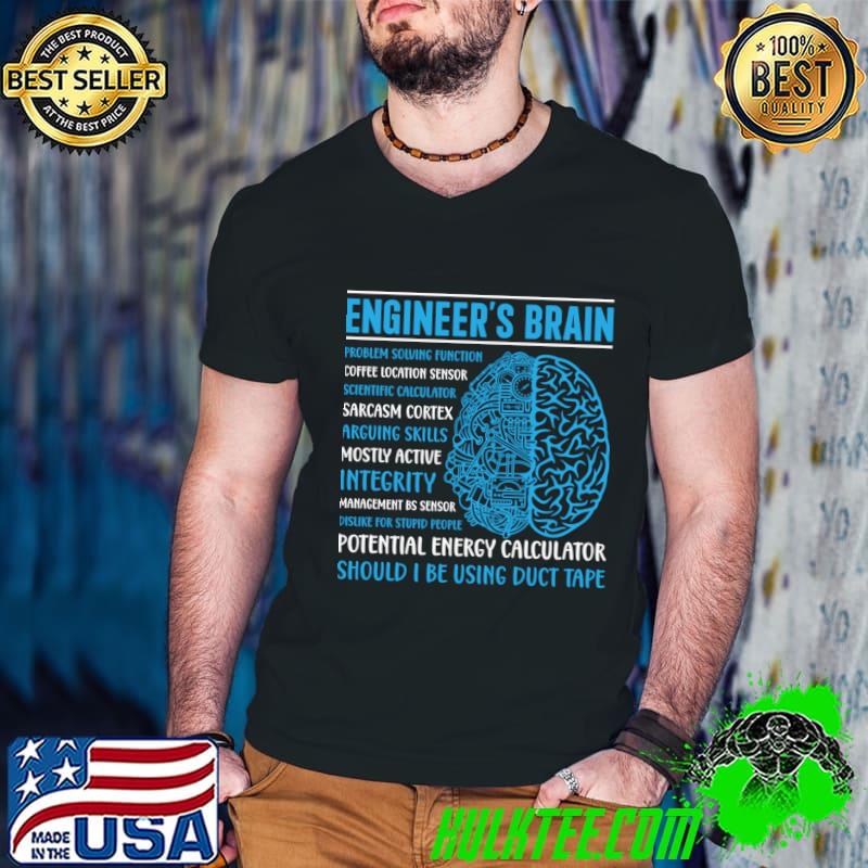 Engineer's Brain Potential Energy Calculator Should Be Using Duct T-Shirt