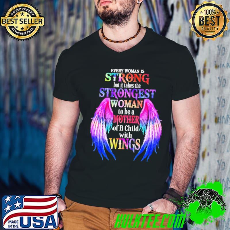 Every woman is strong but it takes the strongest wings colors shirt