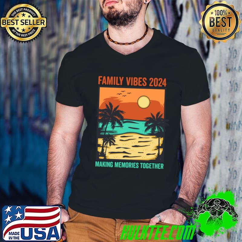 Family Vibes 2024 Making Memories Together Sunset Vacation Reunion T-Shirt