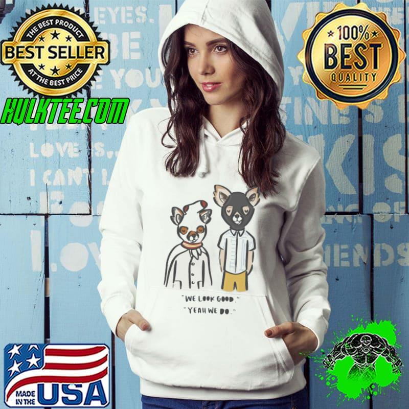 Fantastic Mr Fox Ash & Kristofferson We Look Good Shirt Hoodie Fantastic Mr Fox Ash & Kristofferson We Look Good Shirt Hoodie