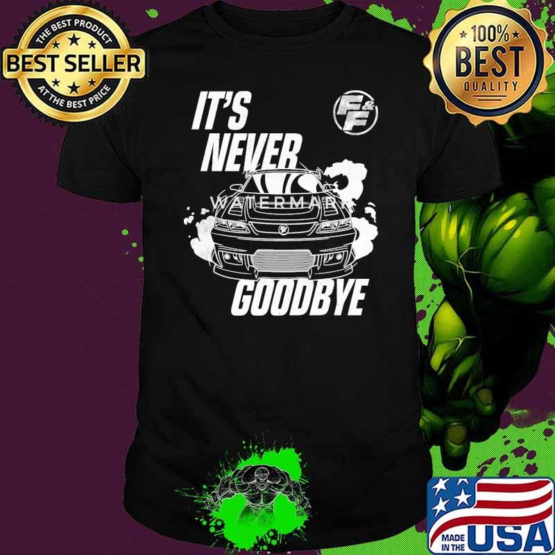 Fast And Furious It's Never Goodbye Sports Car s Unisex Fast And Furious It's Never Goodbye Sports Car s Unisex